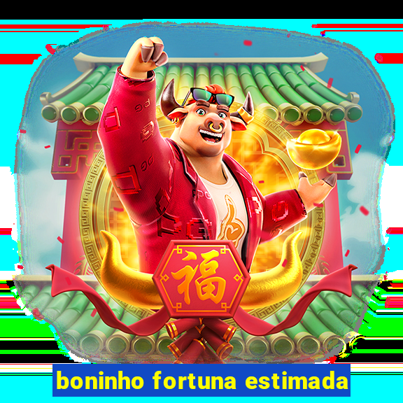 boninho fortuna estimada